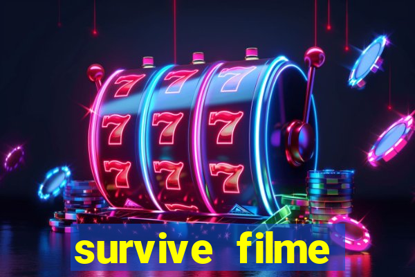 survive filme completo dublado