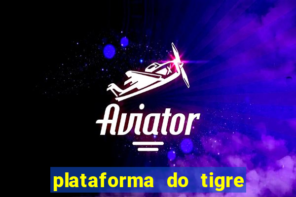 plataforma do tigre que paga no cadastro