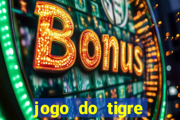 jogo do tigre minimo 1 real