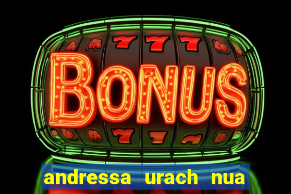 andressa urach nua x video
