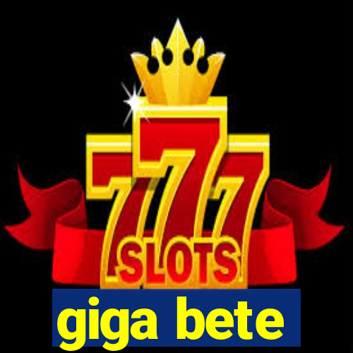 giga bete