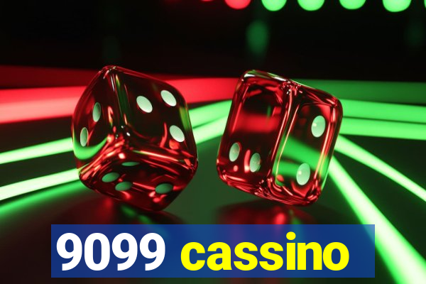 9099 cassino