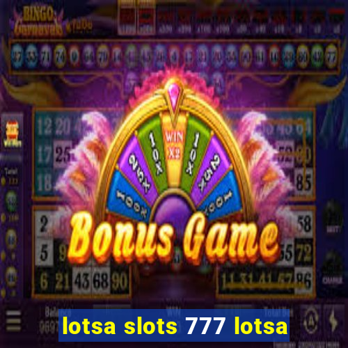 lotsa slots 777 lotsa