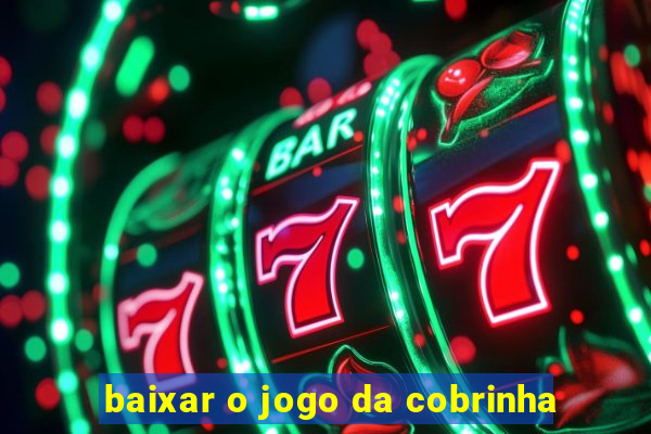baixar o jogo da cobrinha