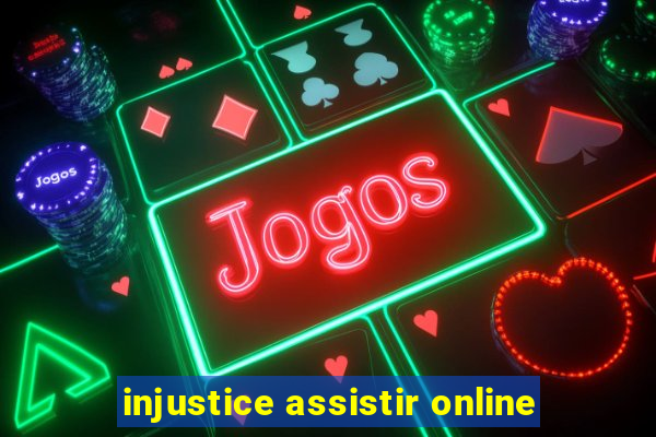 injustice assistir online