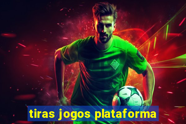 tiras jogos plataforma