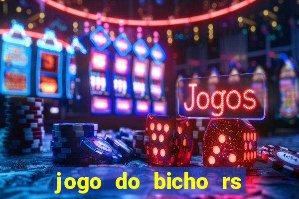 jogo do bicho rs resultado certo de hoje 14h 18h rs consulta