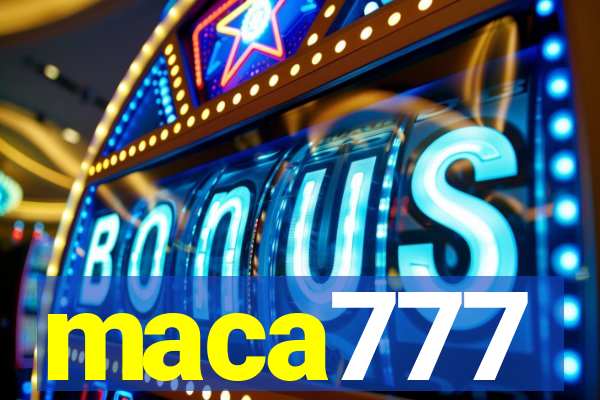 maca777
