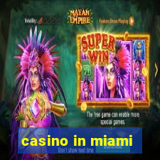 casino in miami