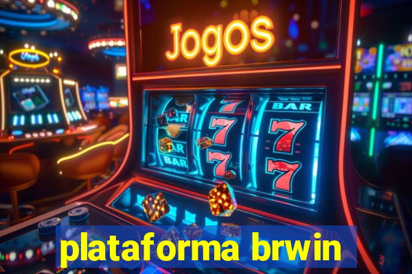 plataforma brwin