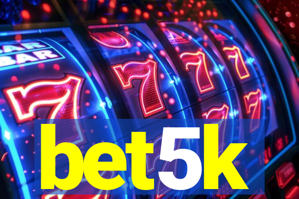 bet5k
