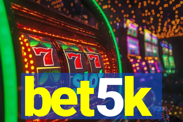 bet5k