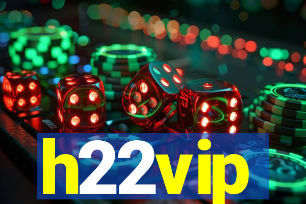 h22vip