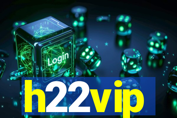 h22vip