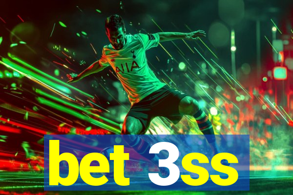 bet 3ss