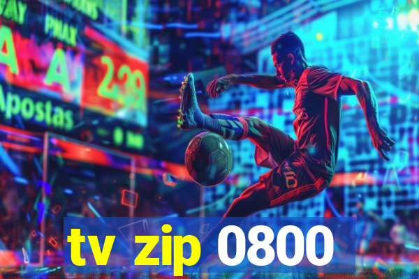 tv zip 0800