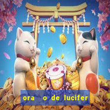 ora  o de lucifer para ganhar na mega sena