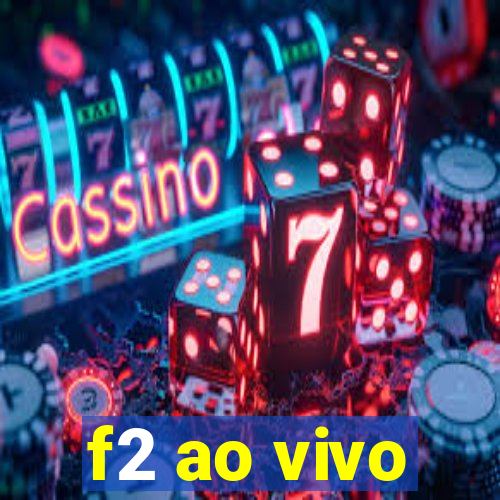 f2 ao vivo