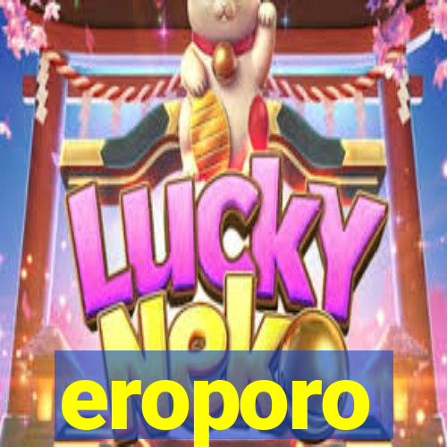 eroporo