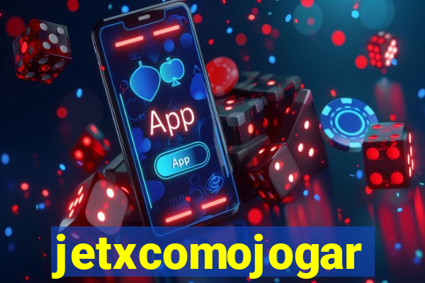 jetxcomojogar