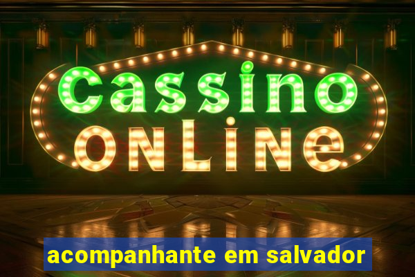 acompanhante em salvador