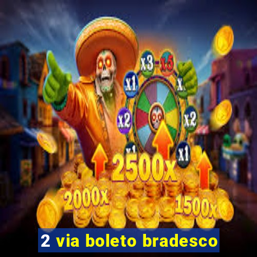 2 via boleto bradesco