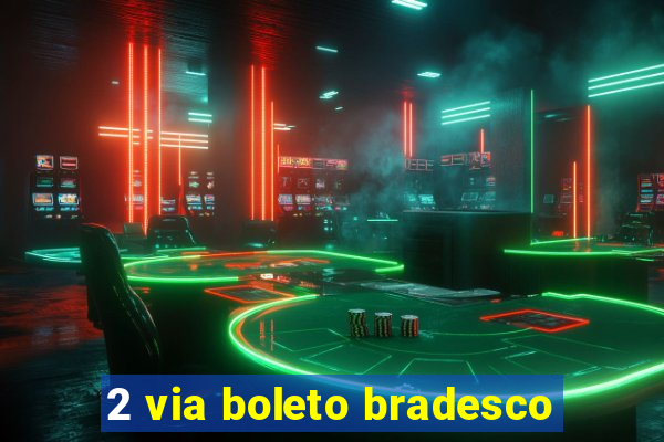 2 via boleto bradesco