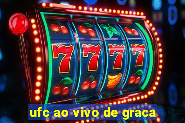 ufc ao vivo de graca