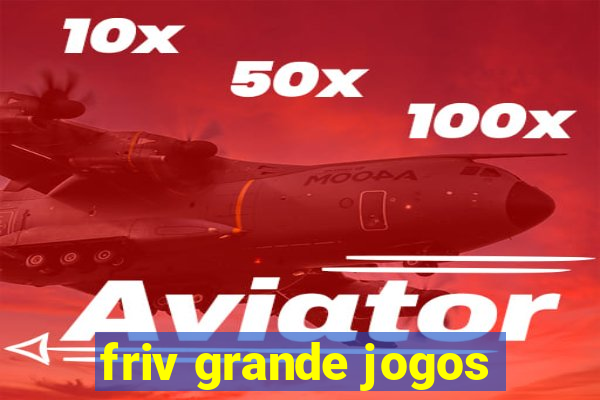 friv grande jogos