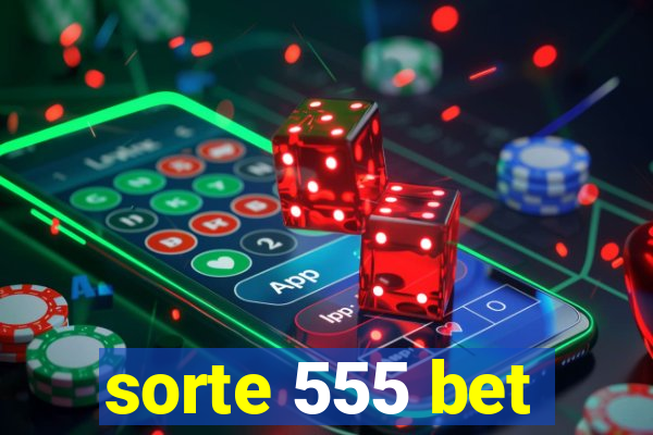 sorte 555 bet