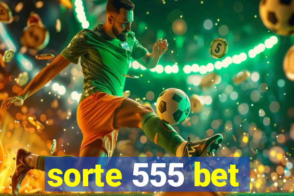 sorte 555 bet