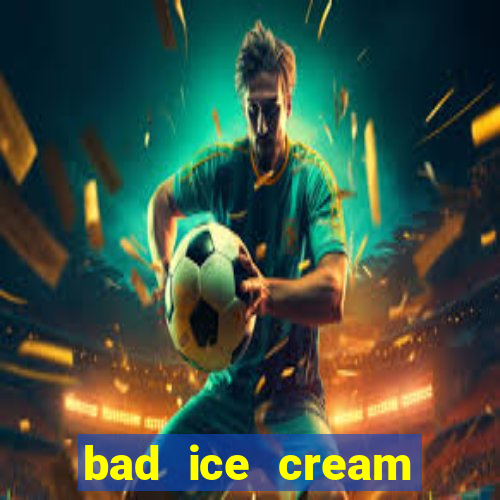 bad ice cream click jogos