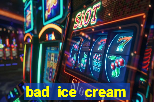 bad ice cream click jogos