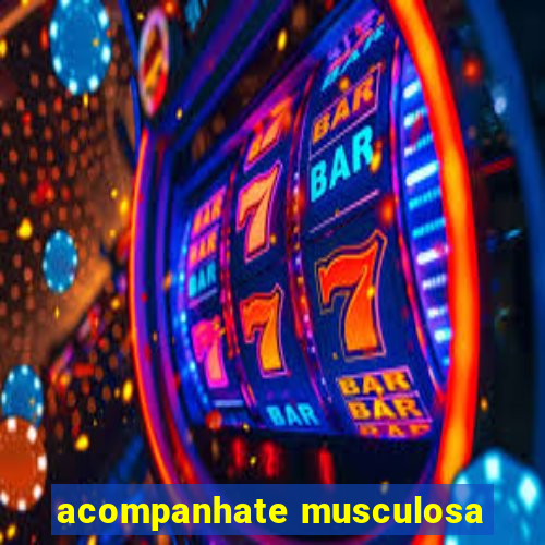 acompanhate musculosa