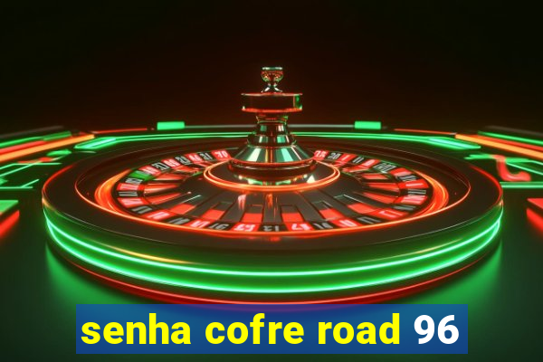 senha cofre road 96