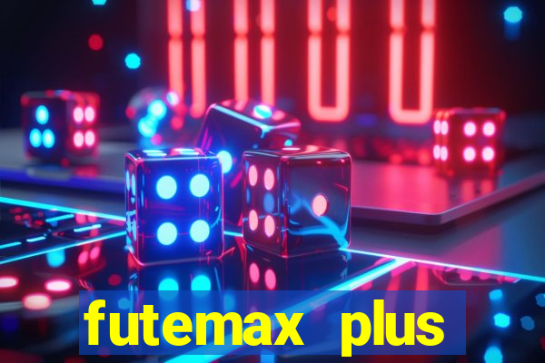 futemax plus futebol ao vivo