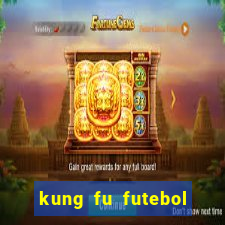 kung fu futebol clube download dublado