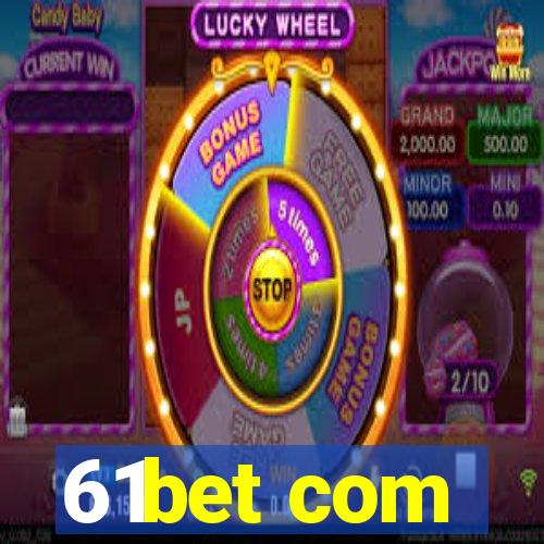 61bet com