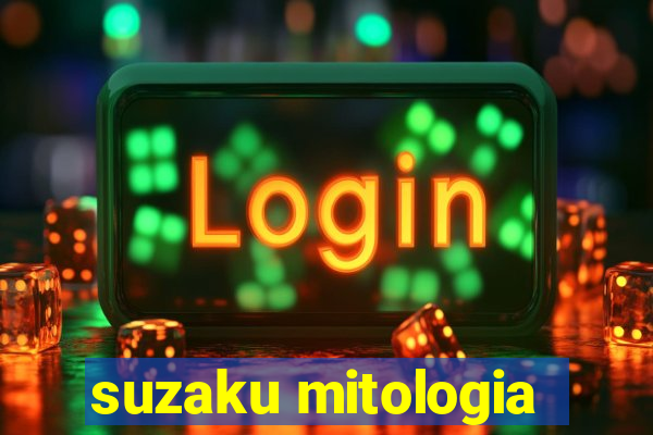 suzaku mitologia