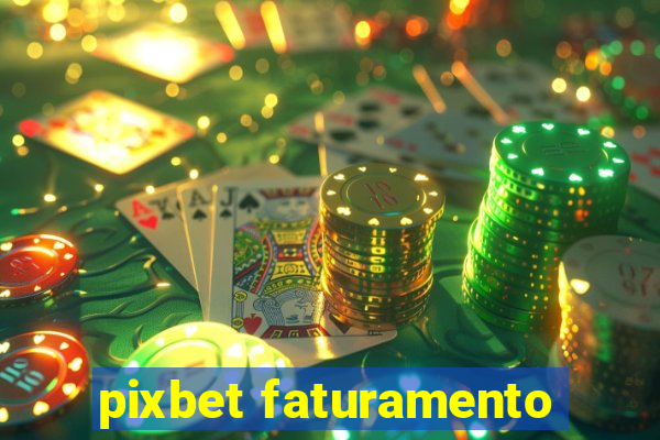 pixbet faturamento