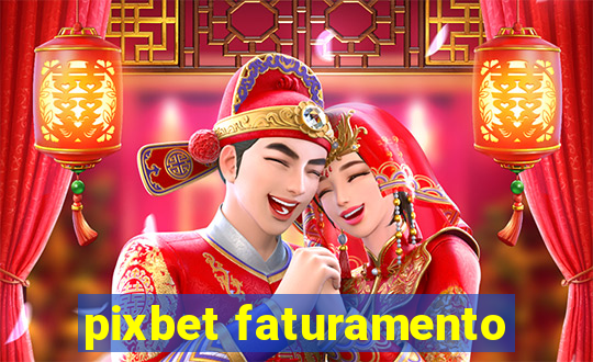 pixbet faturamento