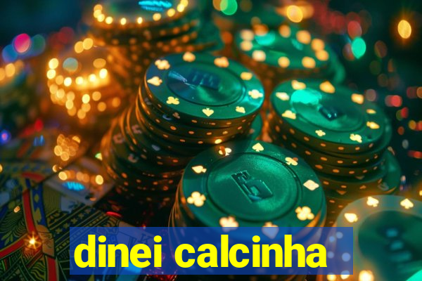 dinei calcinha