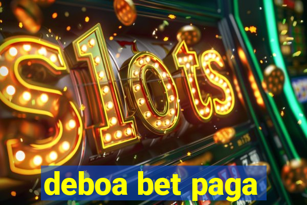 deboa bet paga