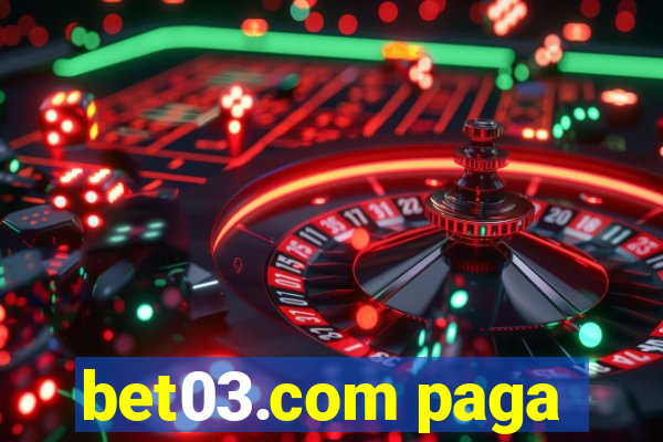bet03.com paga
