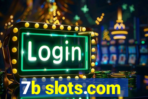 7b slots.com