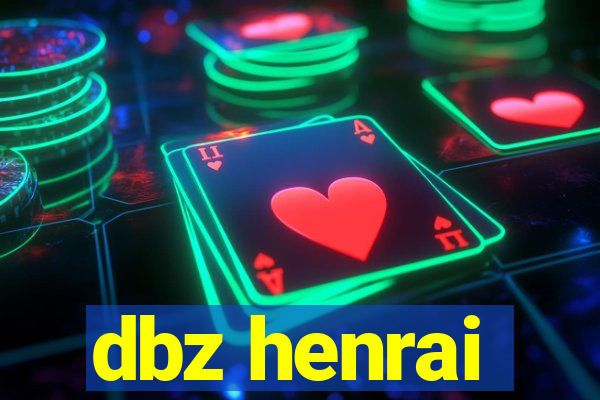 dbz henrai