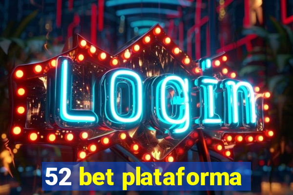 52 bet plataforma
