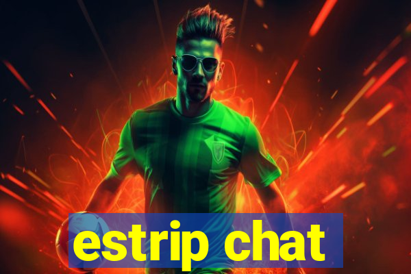 estrip chat