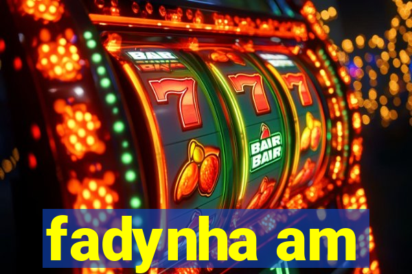 fadynha am