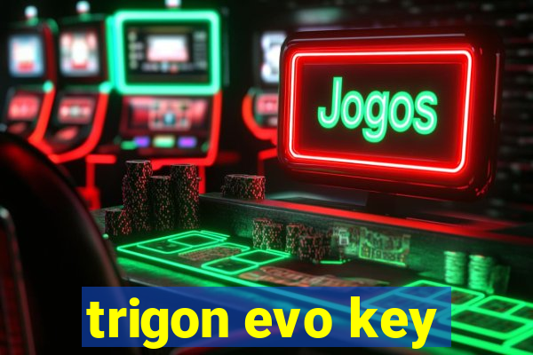 trigon evo key